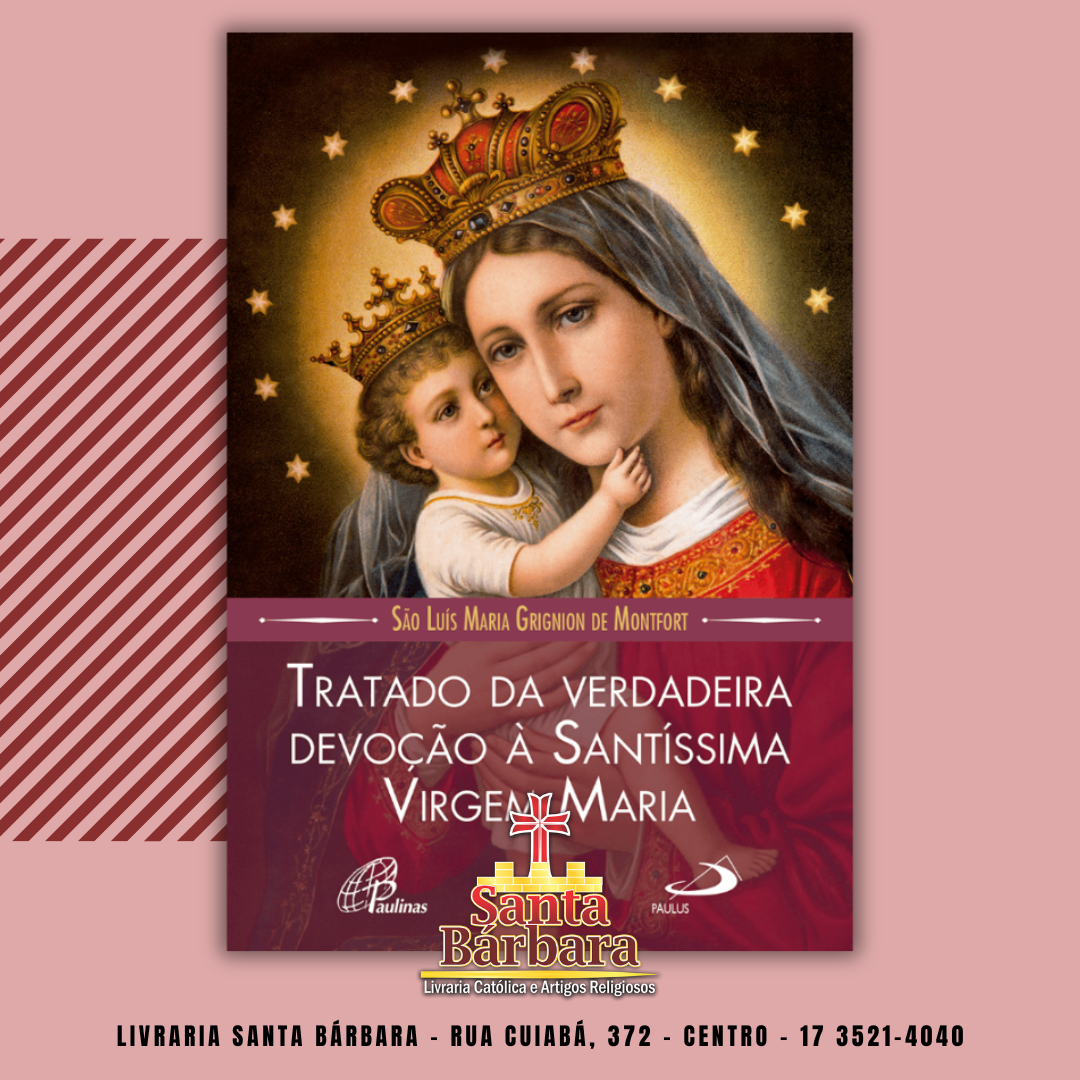 Tratado da Verdadeira Devoção à Santíssima Virgem