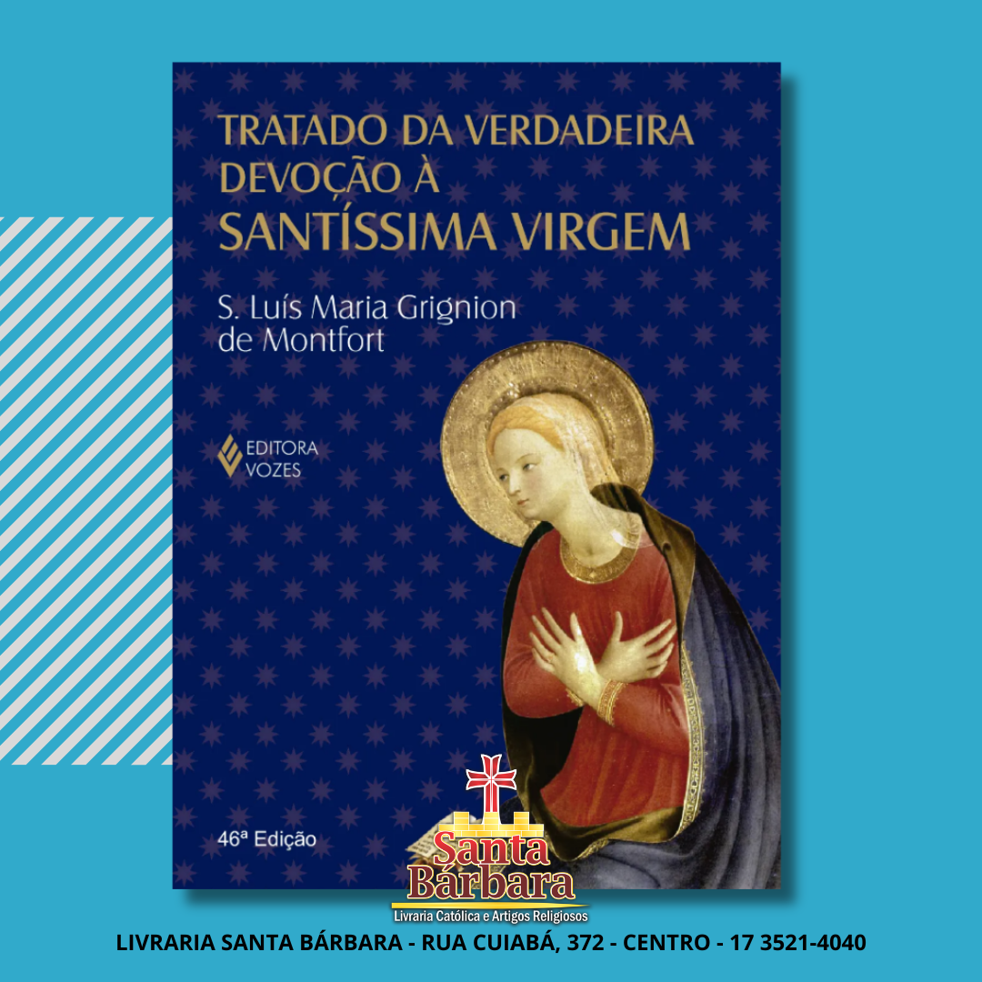 Tratado da Verdadeira Devoção à Santíssima Virgem