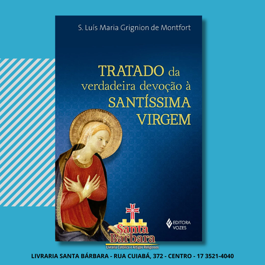 Tratado da Verdadeira Devoção à Santíssima Virgem