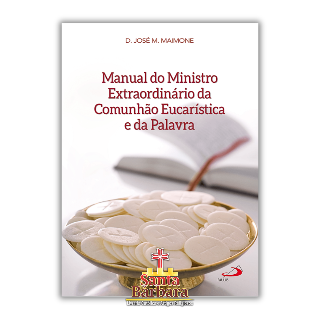 Manual do Ministro Extraordinário da Comunhão Eucarística e da Palavra