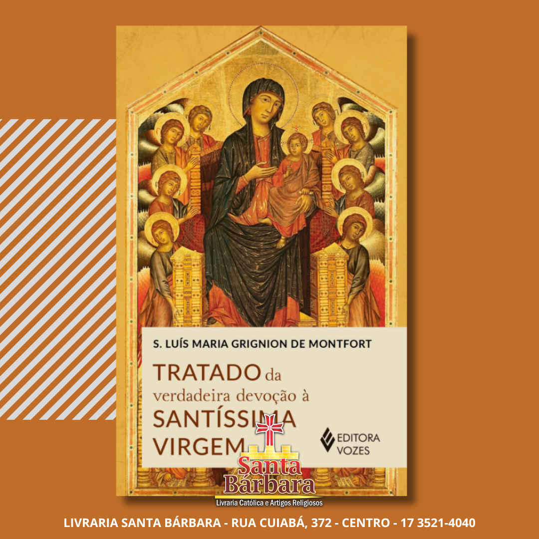 Tratado da Verdadeira Devoção à Santíssima Virgem