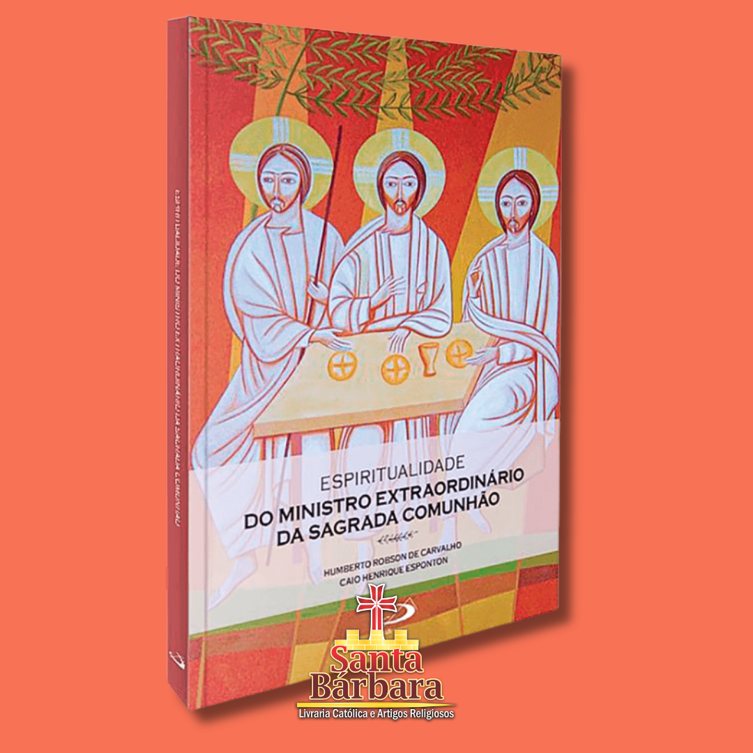 Espiritualidade do Ministro Extraordinário da Sagrada Comunhão