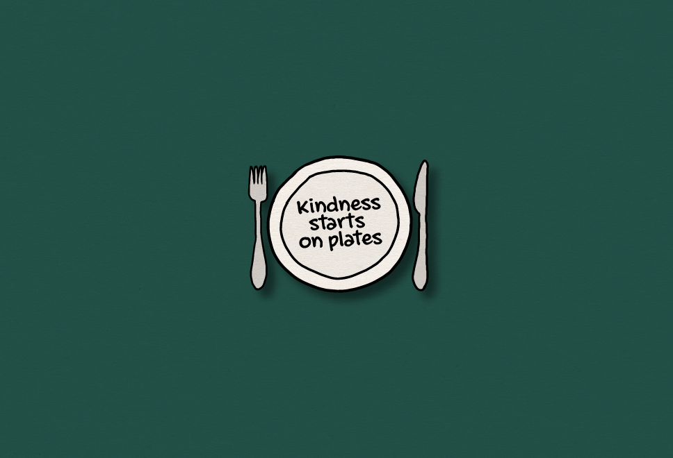 "Kindness starts on plates" - magnet