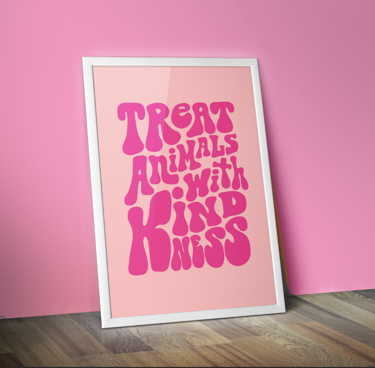 "Treat animals with kindness" - Poster