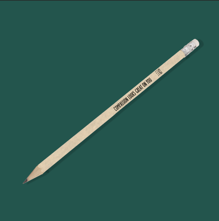 "Compassion looks great on you" - pencil