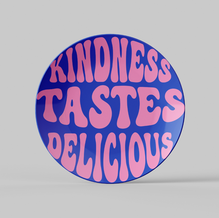 "Kindness tastes delicious" - plate