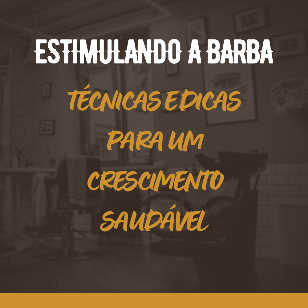 Estimulando a Barba