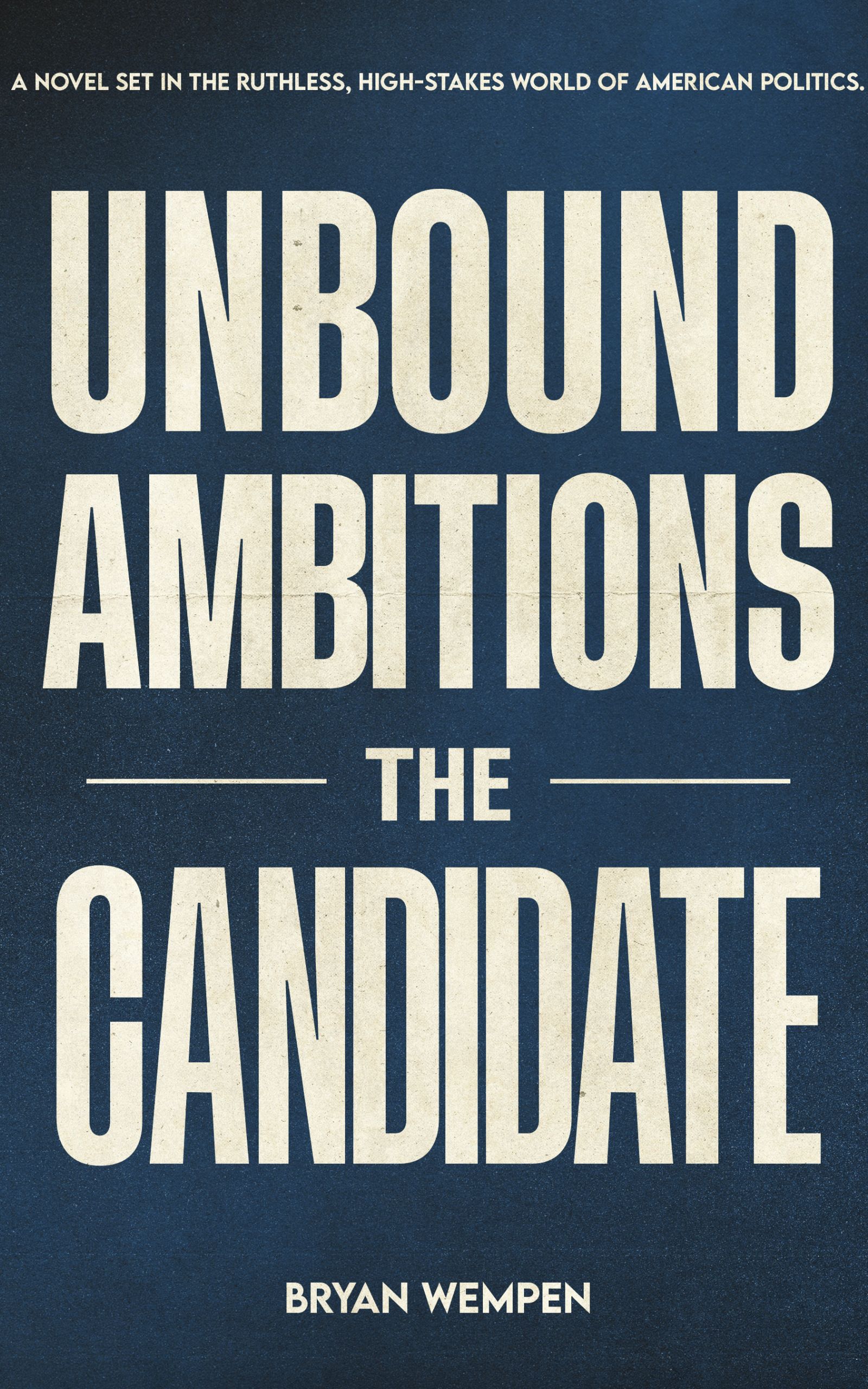 Unbound Ambitions: The Candidate (Signed)