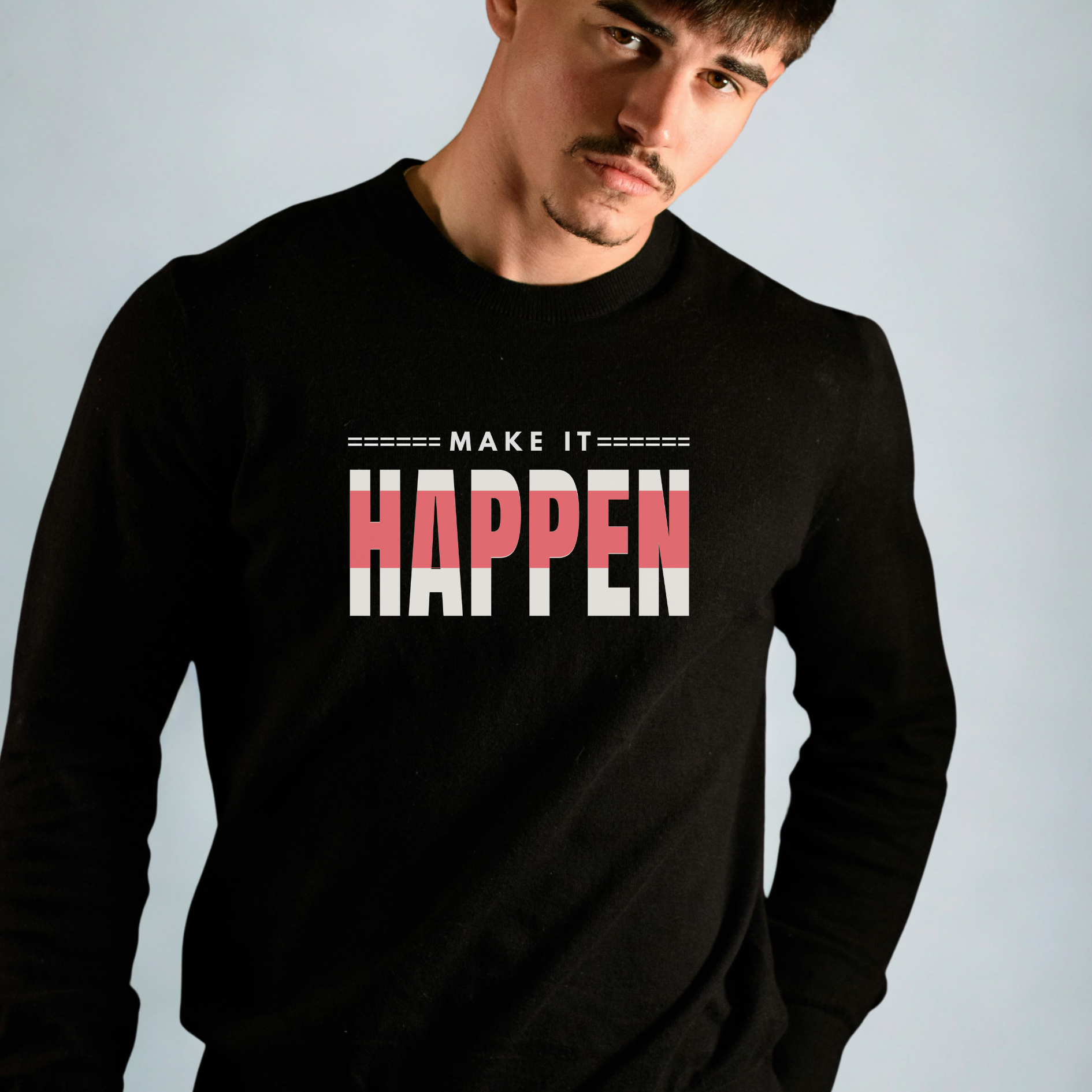 Make It Happen Sweatshirt