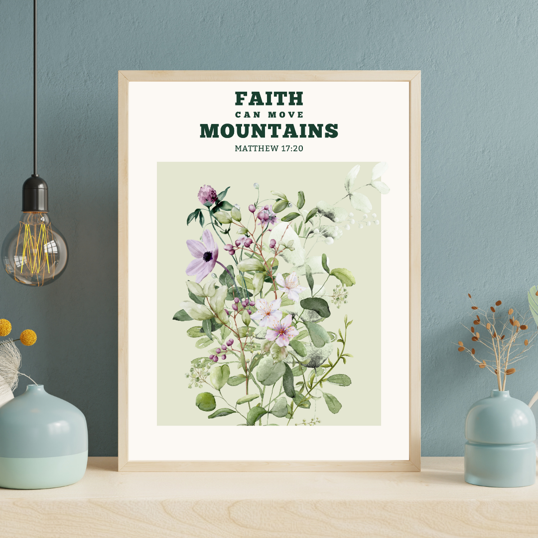 Faith Can Move Mountains Bible Verse Floral Design