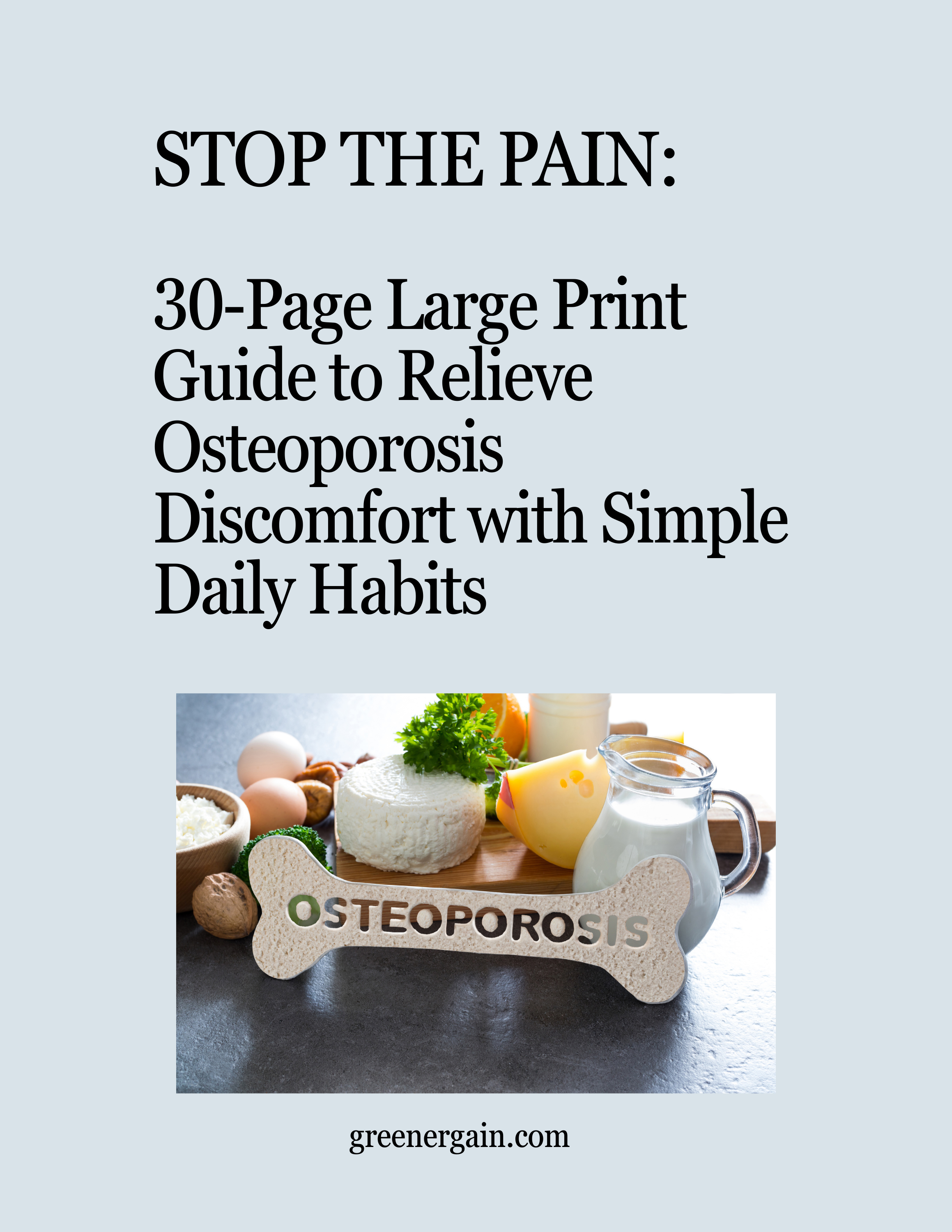 STOP THE PAIN:   30-Page Large Print Guide to Relieve Osteoporosis Discomfort 