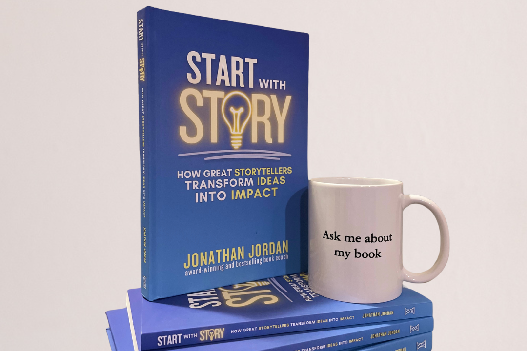 Start With Story: How Great Storytellers Transform Ideas Into Impact
