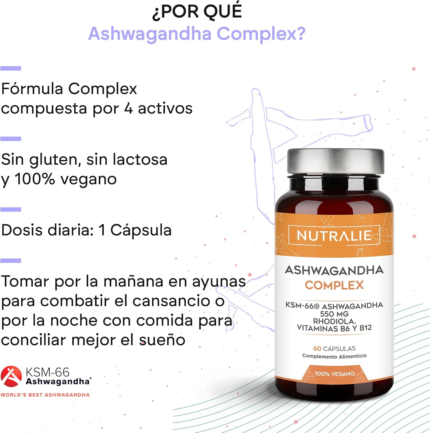 Ashwagandha Complex Nutralie - Ashwagandha KSM-66 Pura - Rhodiola Rosea Vit B6 B12 - potente Ginseng indiano BIO-disponível - Ginseng índio natural com 5% de Whitanólidos e vitaminas B6 e B12-60 cápsulas veganas Nutralie