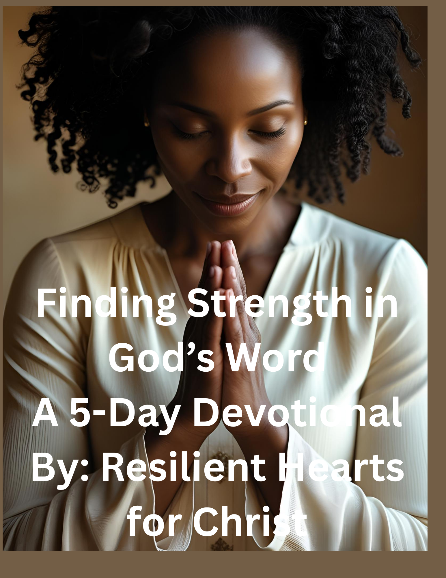 Finding Strength in God’s Word: A 5-Day Devotional