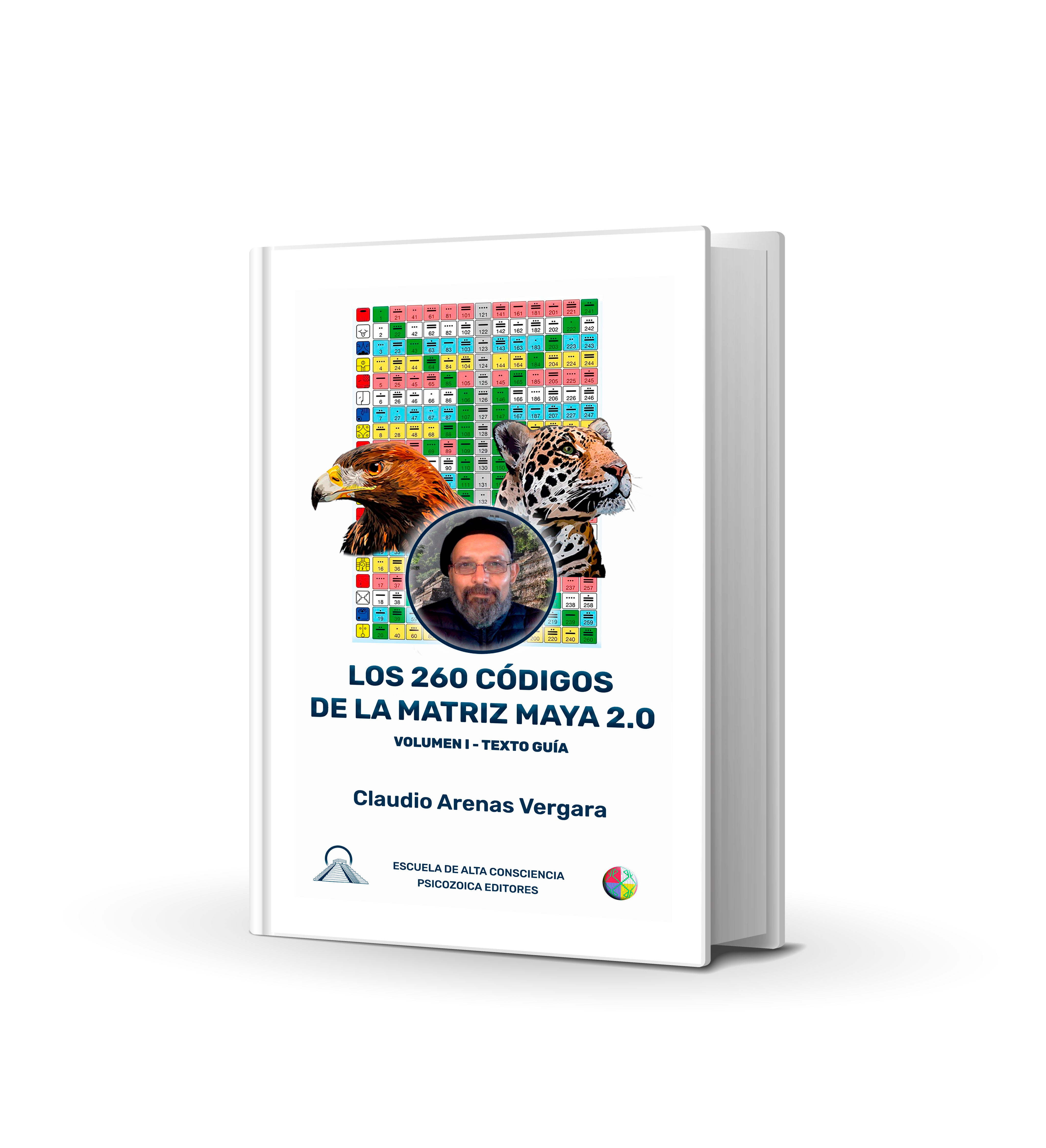 Los 260 Códigos de la Matriz Maya 2.0 – Volumen I: Texto Guía.