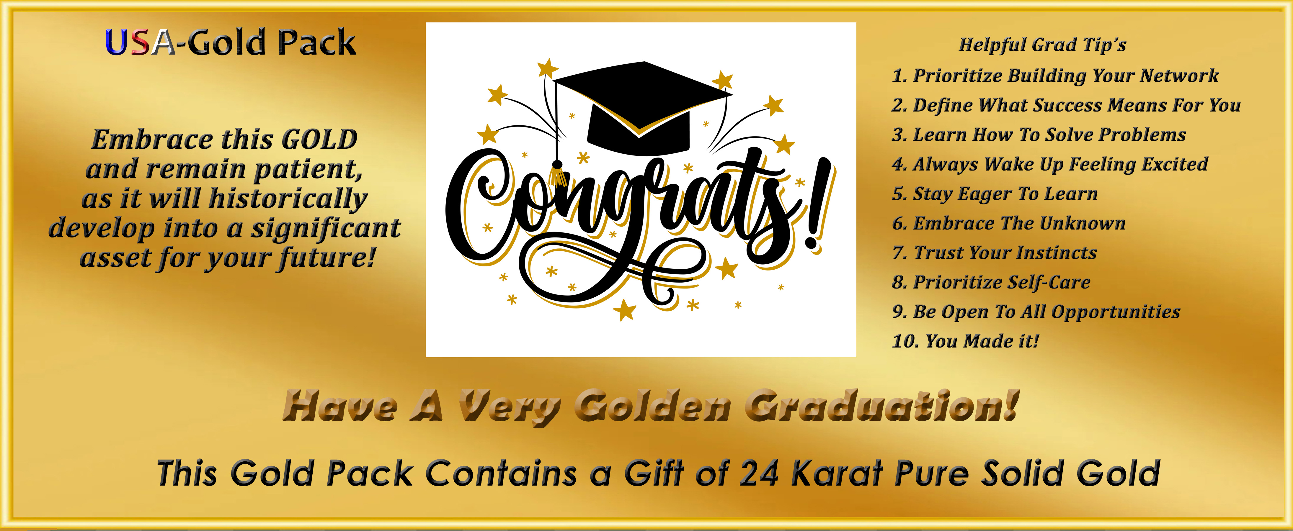 Gold Graduation Pack Buy $3.9 5 each. Purchase any 10 or more USA Packs and get a 25% discount using code 25 at the checkout. Purchase total order of $100 or more USPS Shipping is FREE.