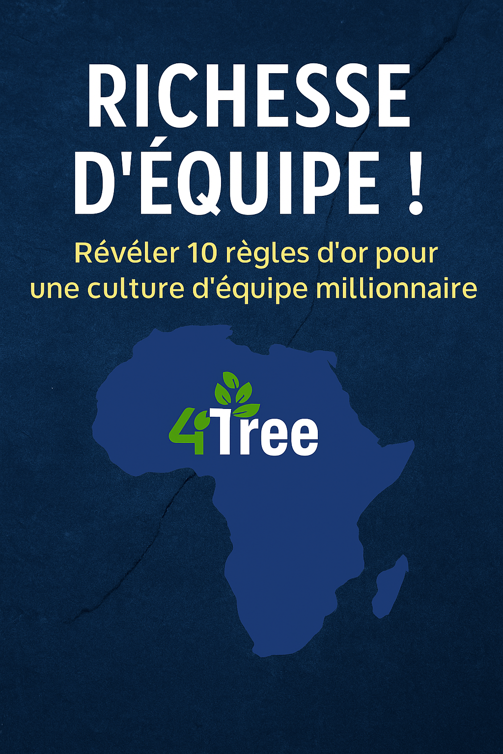 Richesse d’Équipe ! Révéler 10 règles d’or pour une culture d’équipe millionnaire