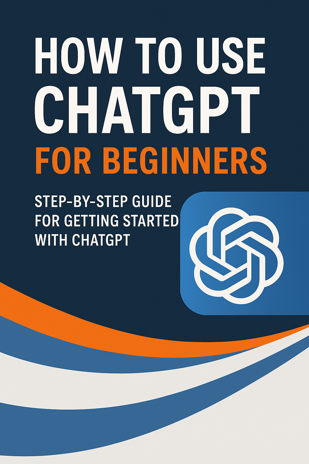 How to Use ChatGPT for Beginners