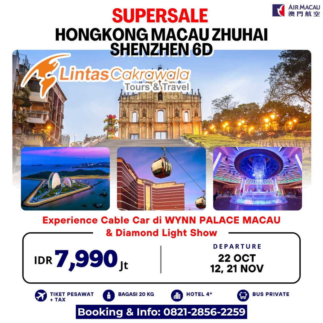 Paket Wisata Hongkong Macau Zhuhai Shenzhen 6D By Air Macau Dep 22 OCT || 12,21 NOV 2025