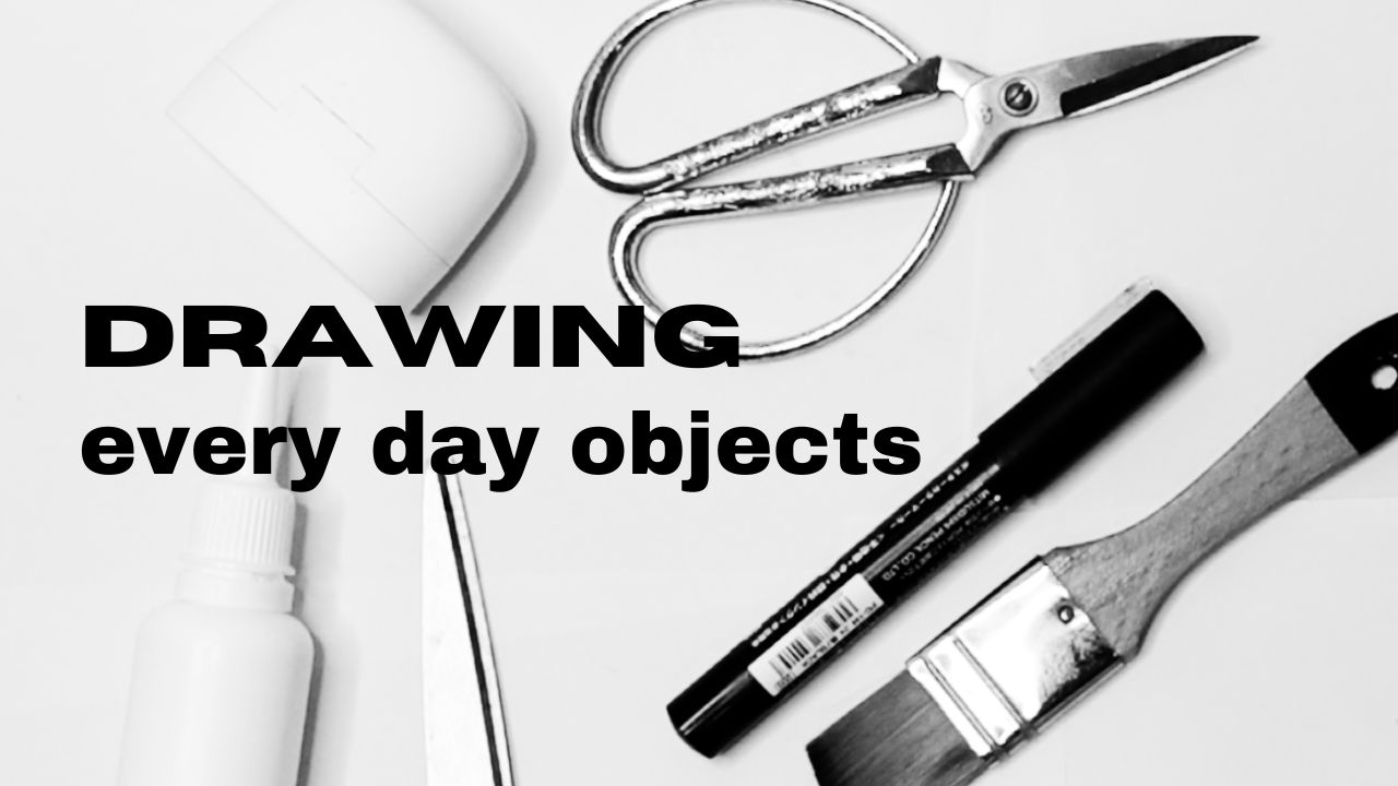 Drawing Every Day Objects