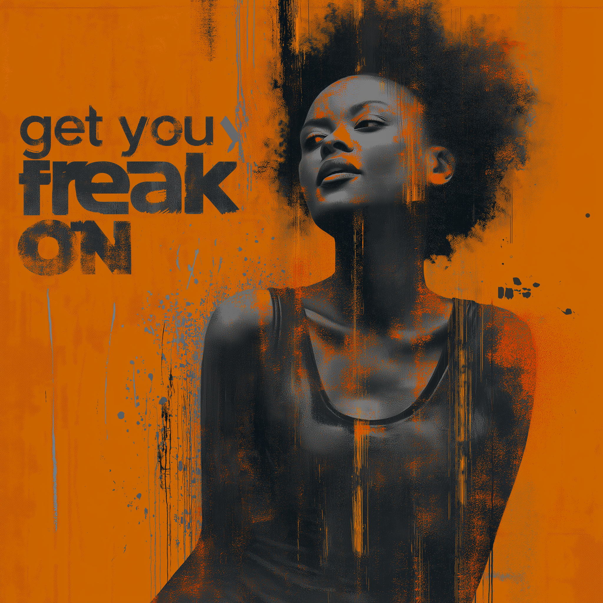Get Your Freak On