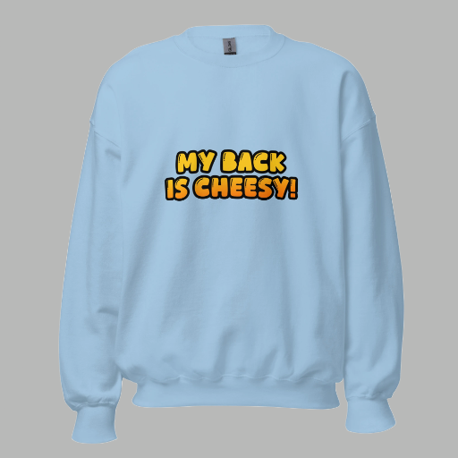 Unisex Crew Neck ‘My Back Is Cheesy!’ Sweatshirt