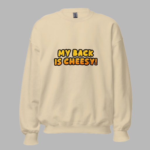 Unisex Crew Neck ‘My Back Is Cheesy!’ Sweatshirt