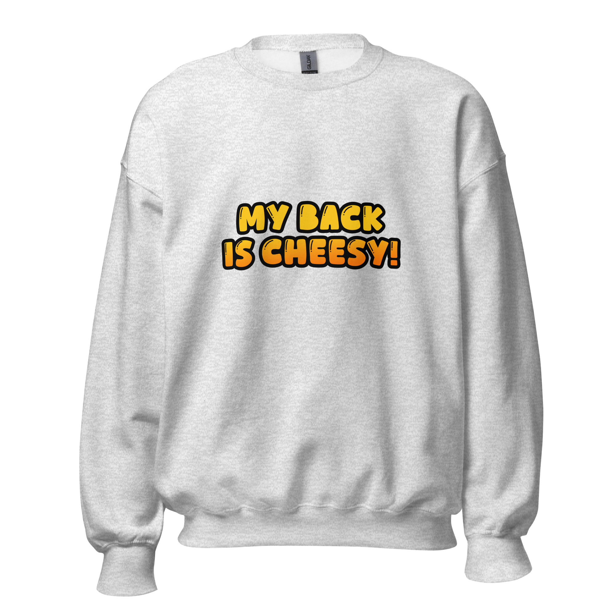 My Back Is Cheesy! Unisex Crew Neck Sweatshirt