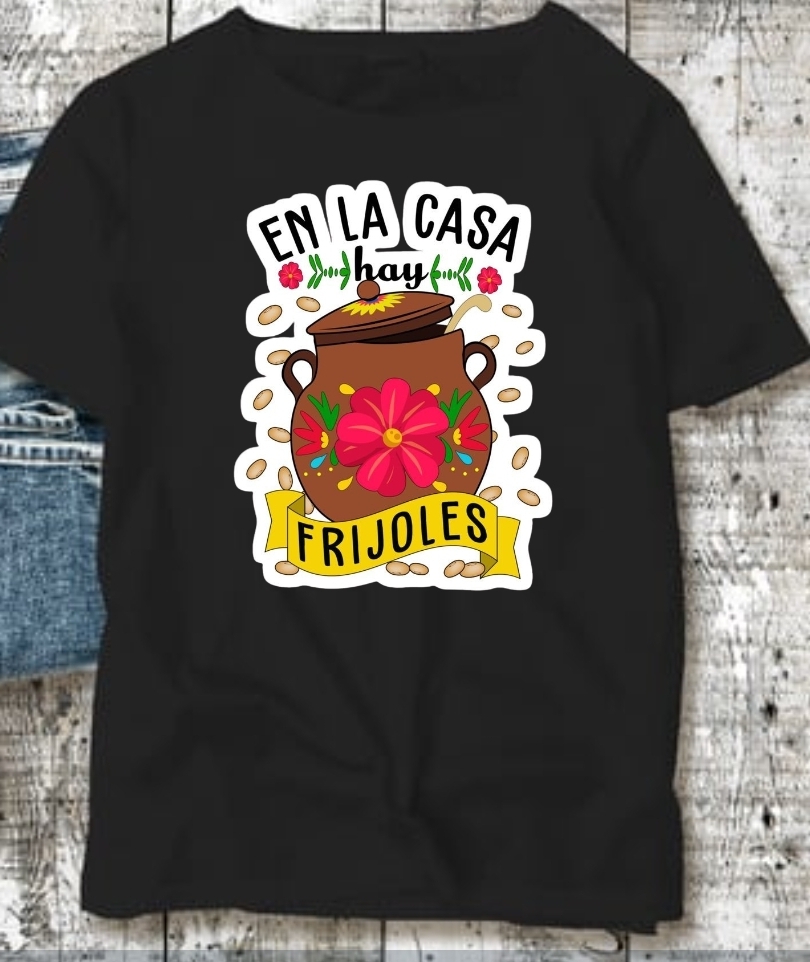 En La Casa Hay Frijoles T-shirt