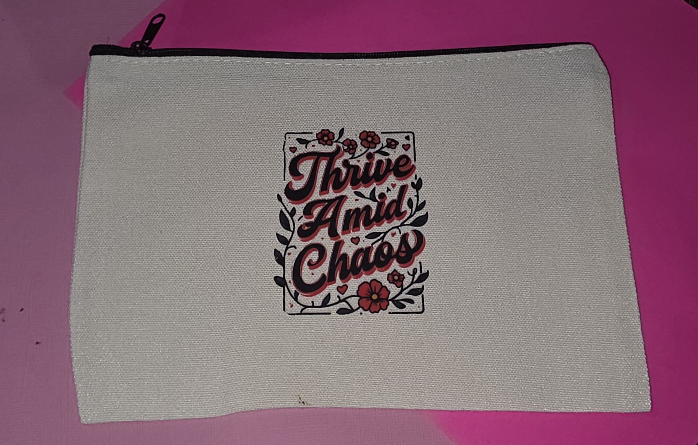 Thrive Amid Chaos Zipper Pouch