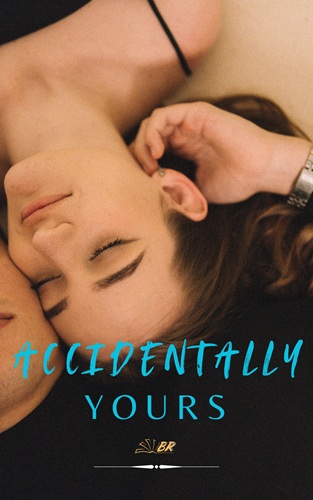 Accidentally yours