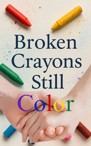 Broken Crayons still Color