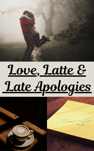 Love, Lattes & Late Apologies 
