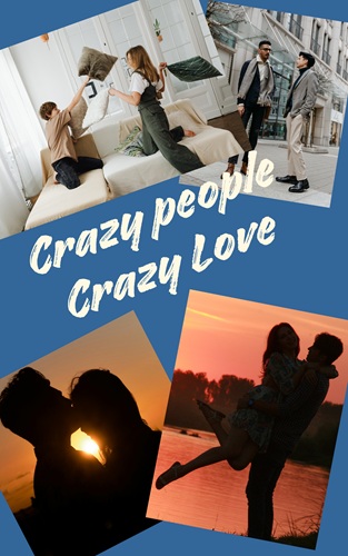 Crazy People Crazy Love 