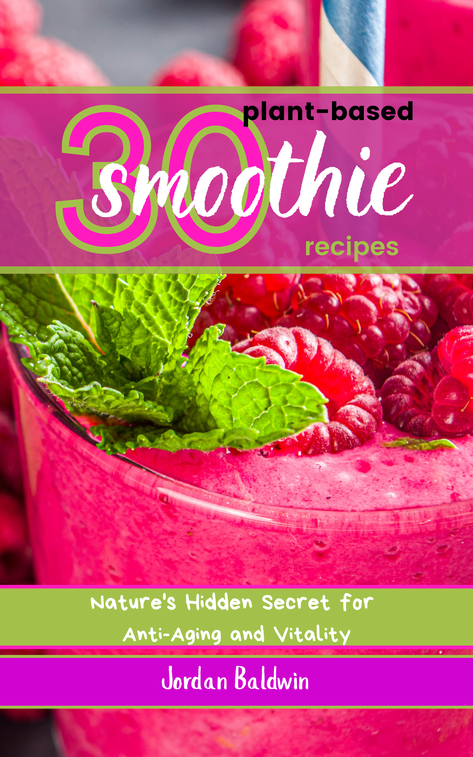 30 Plant-Based Smoothie Recipes