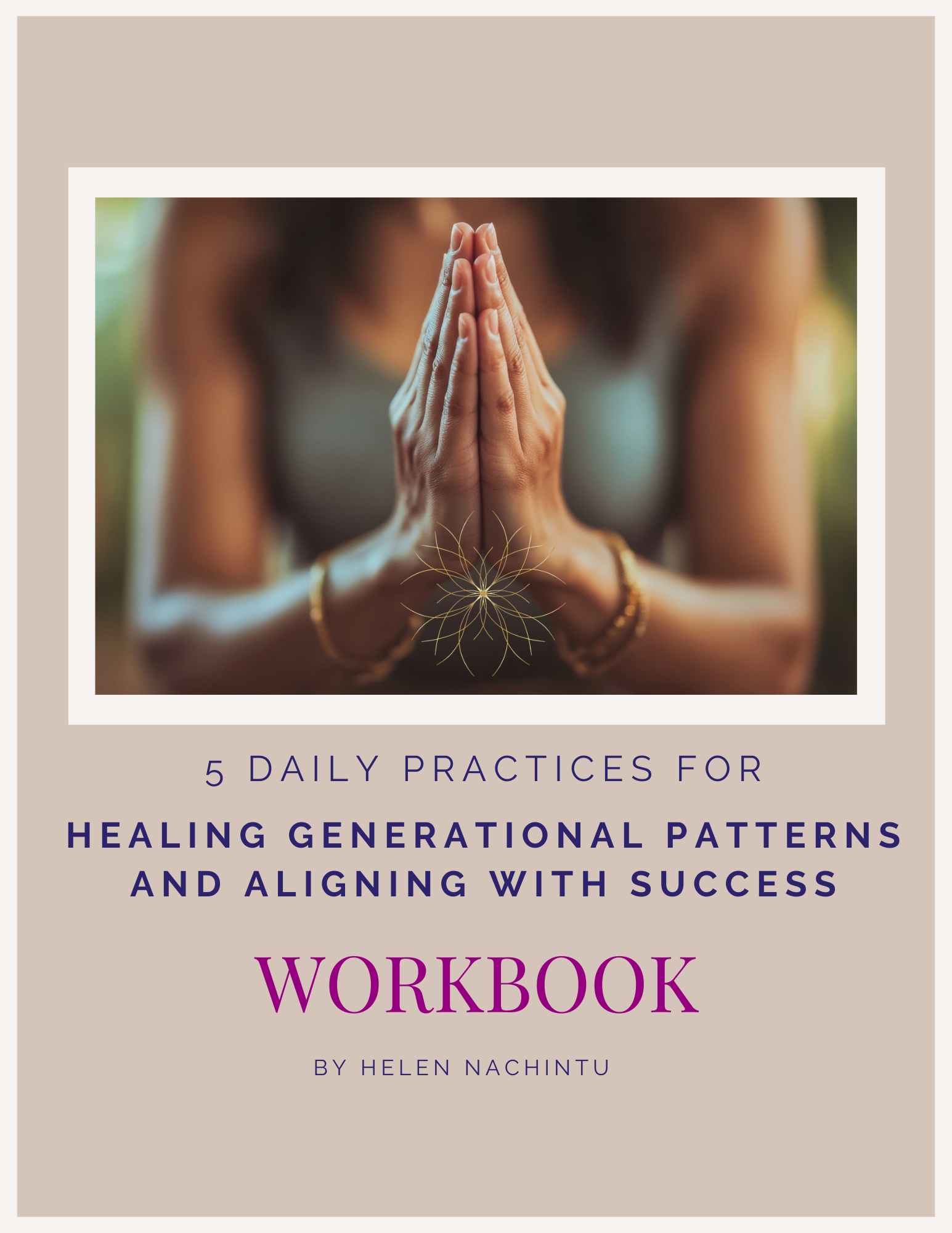 Healing Generational Patterns and Aligning with Success - Workbook