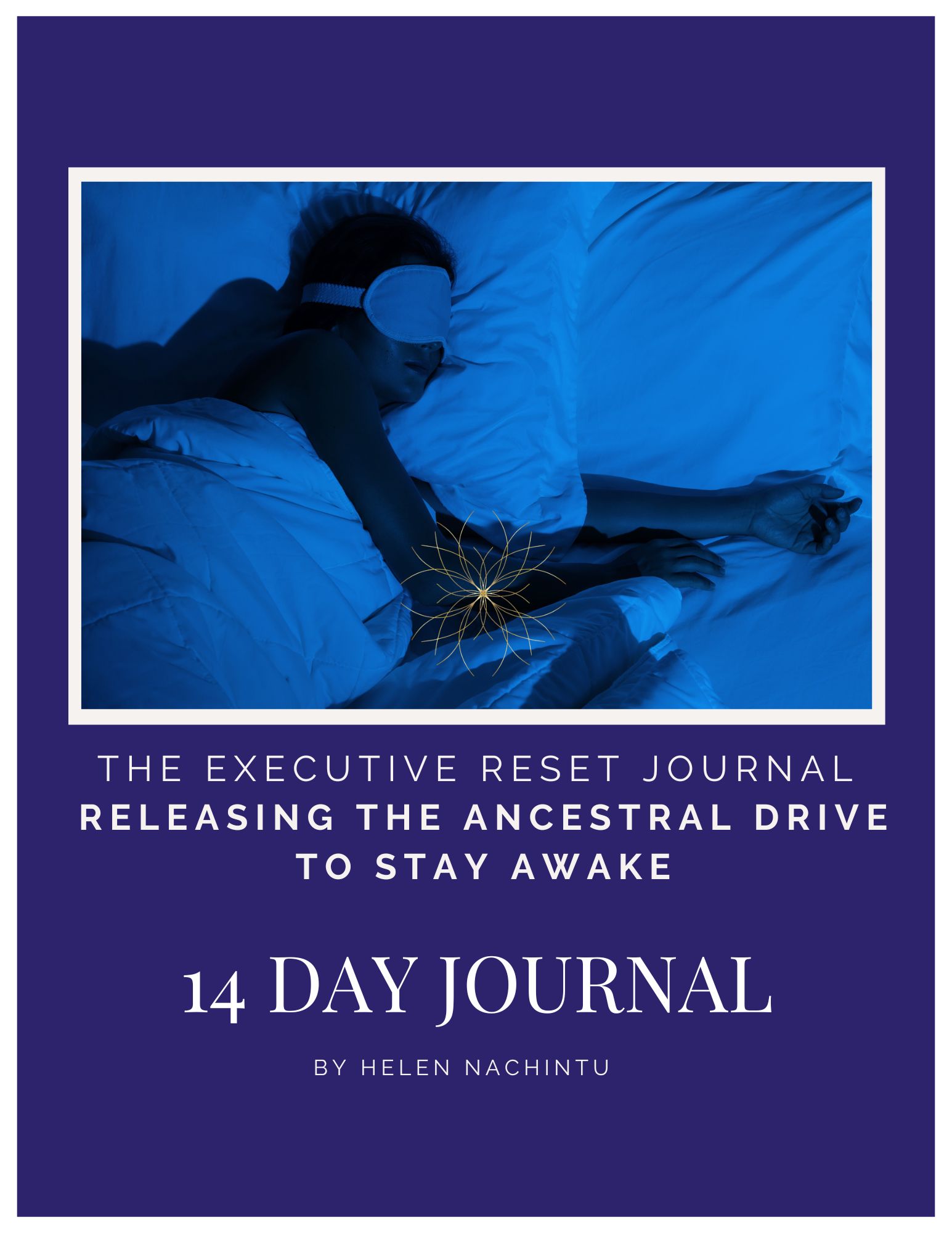 Executive Rest Journal - Releasing the Ancestral Drive to Stay Awake