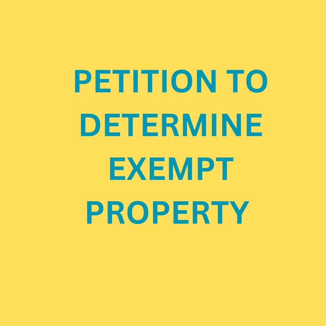 PETITION TO DETERMINE EXEMPT PROPERTY & CHECKLIST