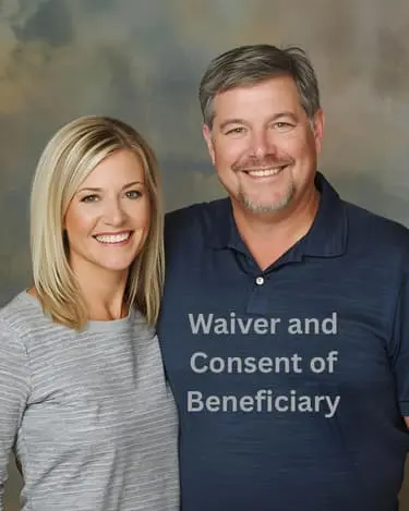 Waiver and Consent of Beneficiary
