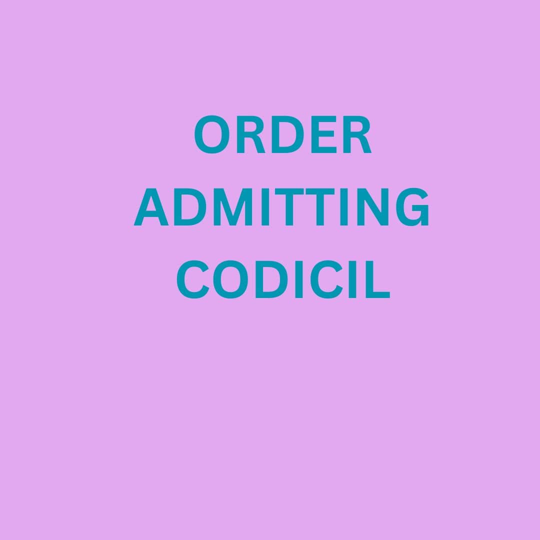 ORDER ADMITTING CODICIL