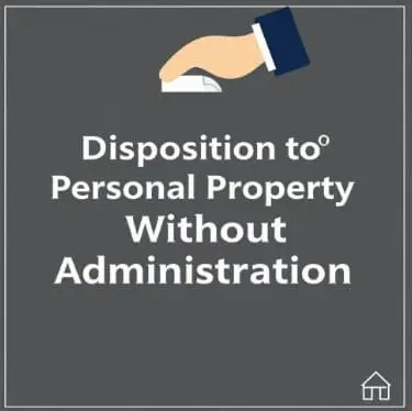 DISPOSITION OF PERSONAL PROPERTY WITHOUT ADMINISTRATION PACKET