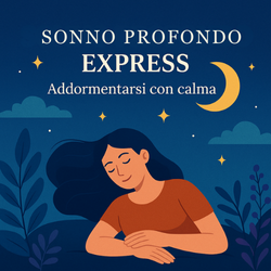 Sonno Profondo Express – Addormentarsi con calma