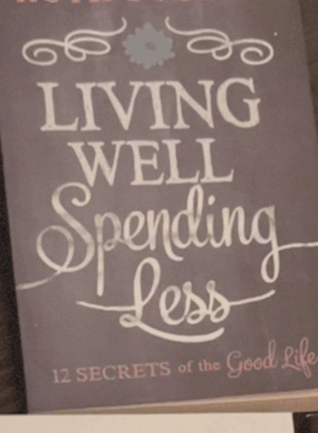 Living Well Spending Less: 12 Secrets of the Good Life