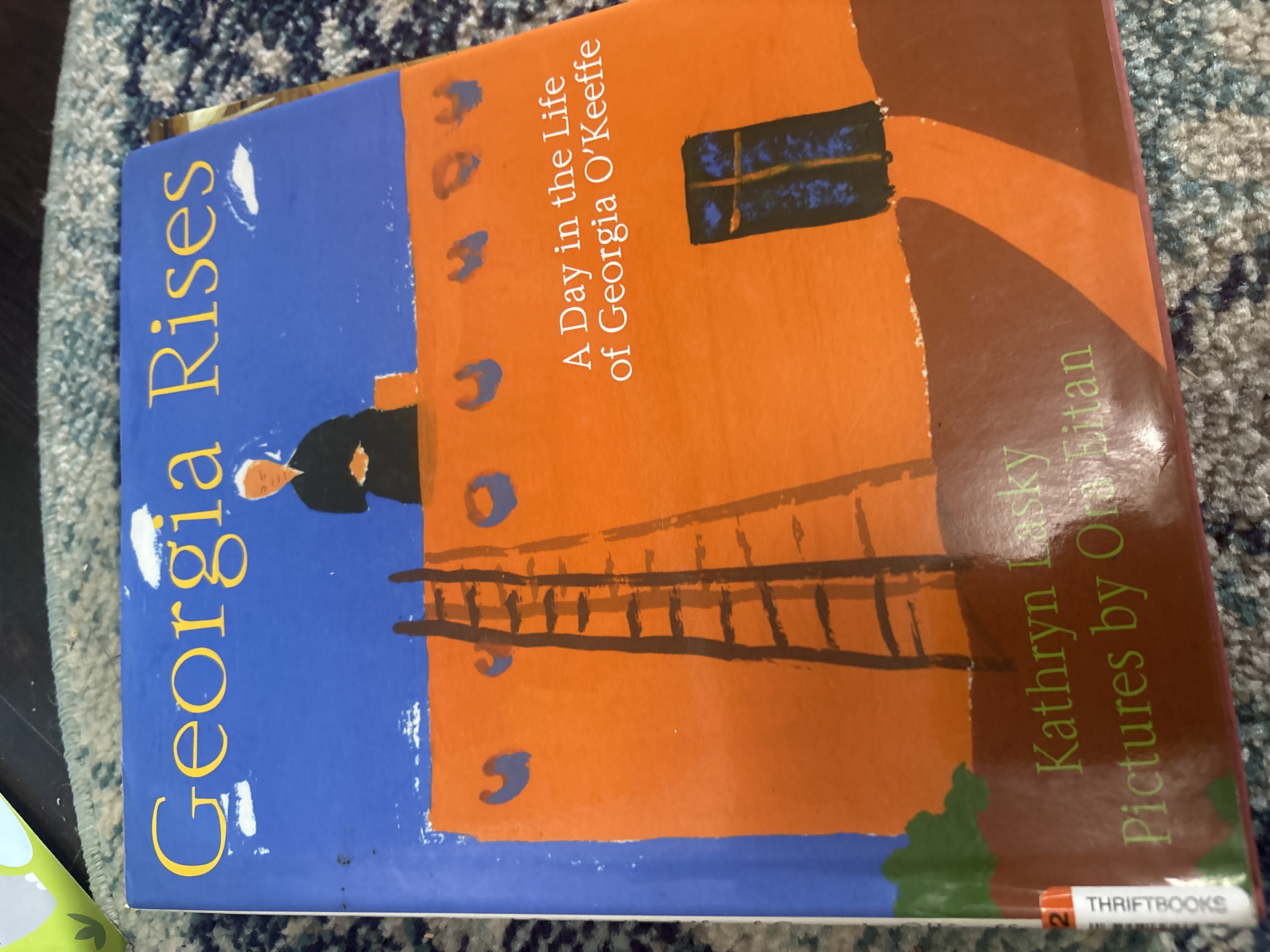 Georgia Rises: A Day in the Life of Georgia O'Keeffe