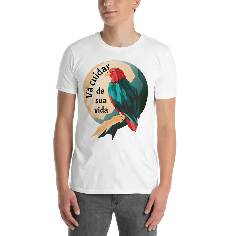 Short-Sleeve Unisex T-Shirt - Vá cuidar de sua vida