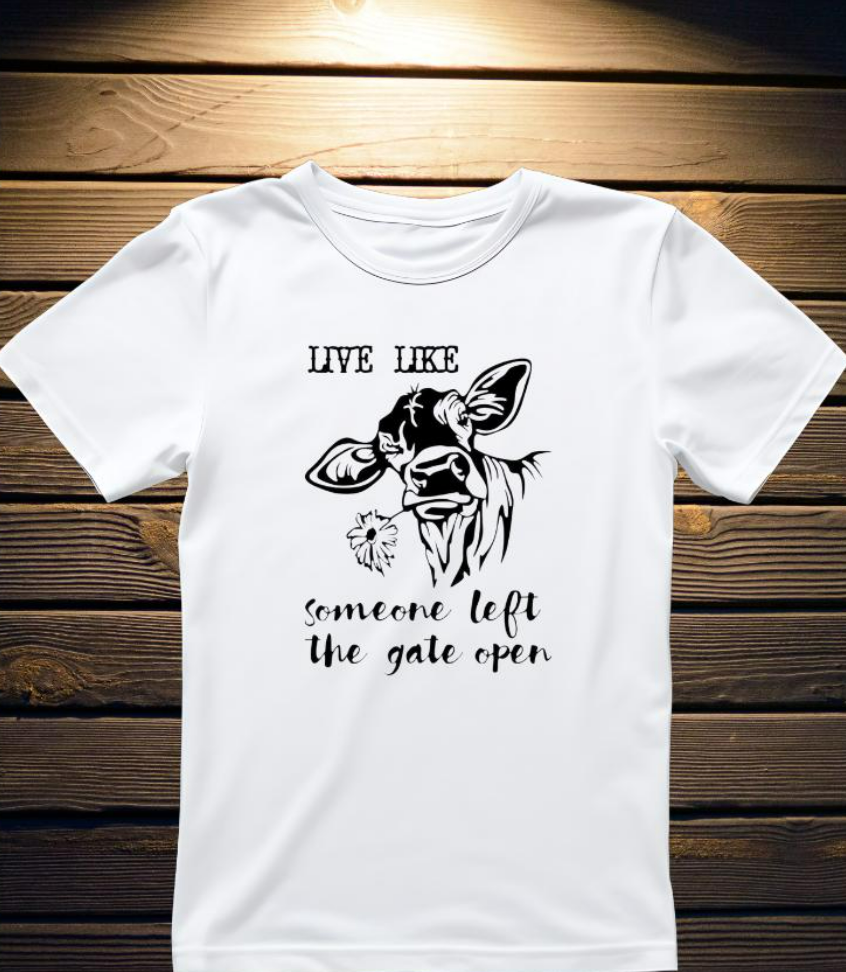 Live Like Someone Left The Gate Open T-Shirt