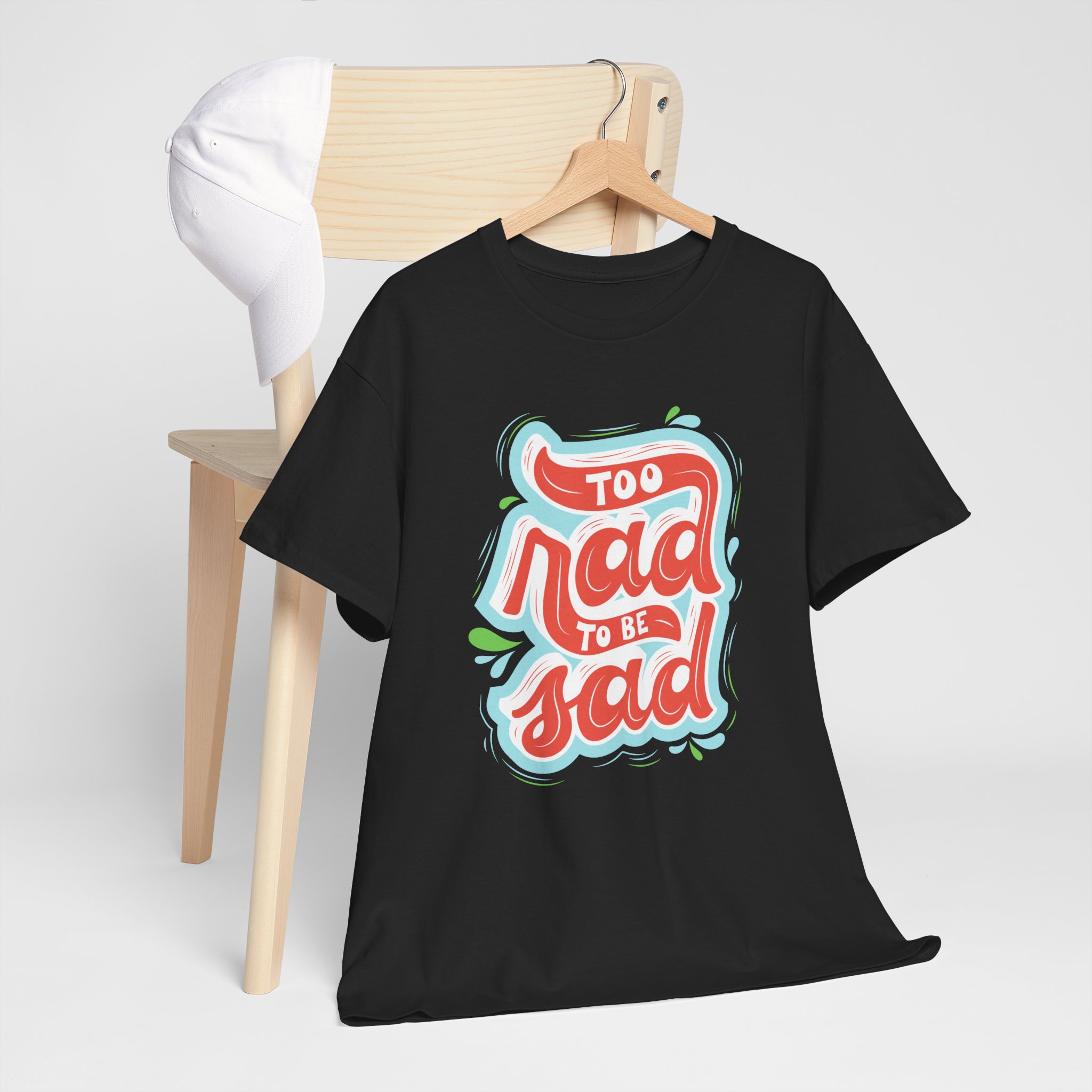 “Too Rad To Be Sad” Sensory-Friendly Positivity Unisex T-Shirt – Premium Cotton Stretch Fit