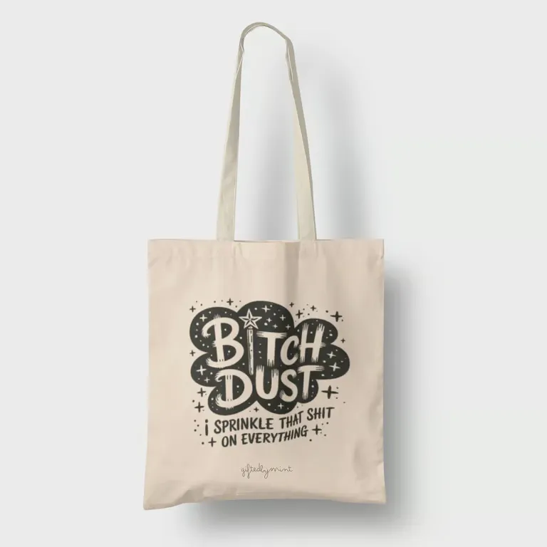 Bitch Dust Tote Bag