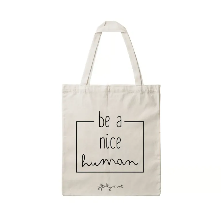 Be a Nice Human Tote Bag