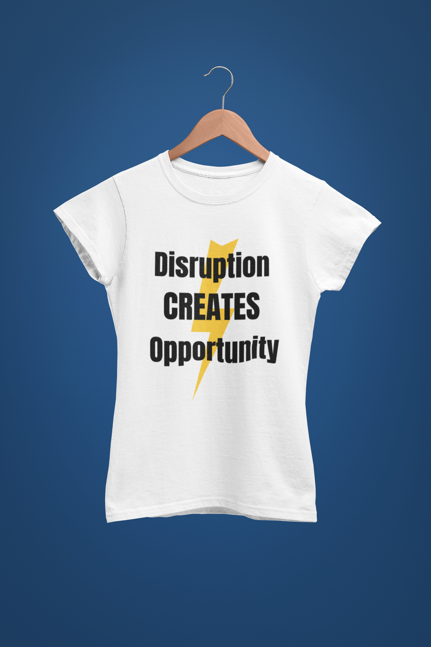 Disruption Creates Opportunity – Bold Motivational T-Shirt for Business Change Leaders (Women)